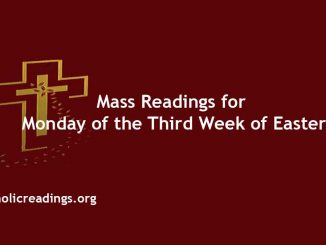 Mass Readings for Monday of the Third Week of Easter