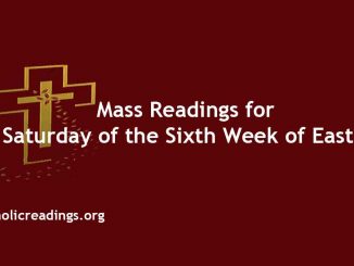 Mass Readings for Saturday of the Sixth Week of Easter