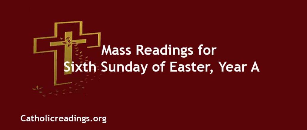 Mass Readings for Sixth Sunday of Easter, Year A
