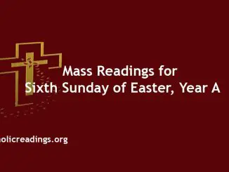 Mass Readings for Sixth Sunday of Easter, Year A