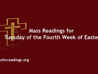 Mass Readings for Tuesday of the Fourth Week of Easter