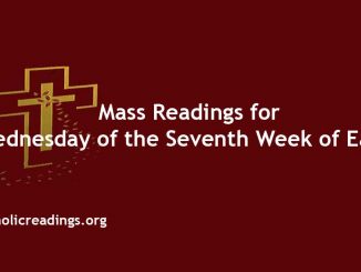 Mass Readings for Wednesday of the Seventh Week of Easter