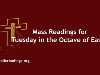 Catholic Mass Readings for Tuesday in the Octave of Easter