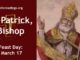 St Patrick, Patron Saint of Ireland - Feast Day - March 17