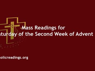 Catholic Mass Readings for Saturday of the Second Week of Advent