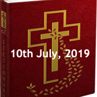 Catholic Daily Readings for 10th July 2019, Wednesday of the Fourteenth Week in Ordinary Time Year C - Daily Homily