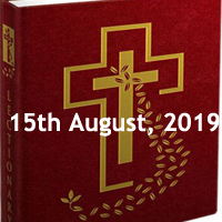 Catholic Daily Readings for 15th August 2019, Thursday of the Nineteenth Week in Ordinary Time Year C - Daily Homily