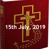 Catholic Daily Readings for 15th July 2019, Monday of the Sixteenth Week in Ordinary Time Year C - Daily Homily
