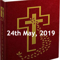Catholic Daily Readings for 24th May 2019, Friday of the Fifth Week of Easter - Year C