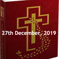 Catholic Daily Readings for 27th December 2019, The Third Day in the Octave of Christmas Year A - Daily Homily