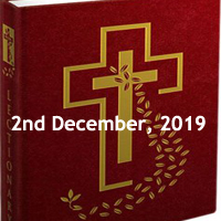 Catholic Daily Readings for 2nd December 2019, Monday of the First Week of Advent, Year A - Daily Homily