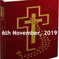 Catholic Daily Readings for 6th November 2019, Wednesday of the Thirty-first Week in Ordinary Time Year C - Daily Homily