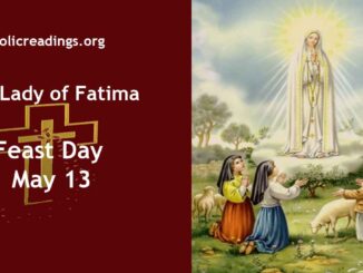 Our Lady of Fatima - Feast Day - May 13