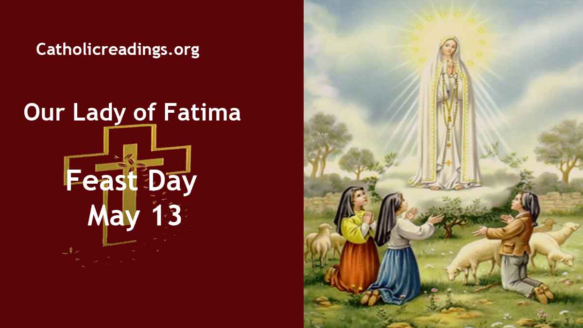 Our Lady of Fatima - Feast Day - May 13 - Catholic Saint of the Day