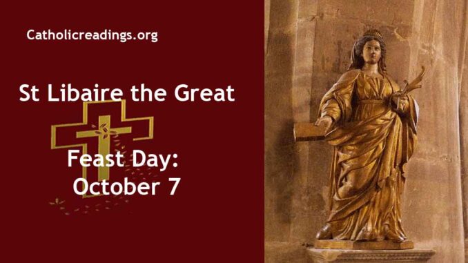 St Libaire the Great - Feast Day - October 7