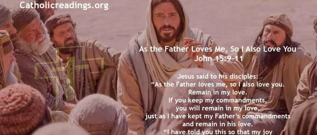 Bible Verse of the Day - As the Father Loves Me, So I Also Love You - John 15:9-11