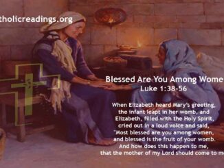 Bible Verse of the Day for May 31 2023 - Blessed Are You Among Women - Luke 1:38-56