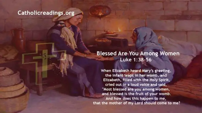 Bible Verse of the Day for May 31 2023 - Blessed Are You Among Women - Luke 1:38-56