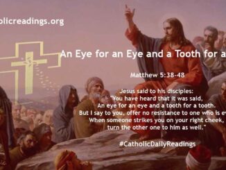 Bible Verse of the Day - An Eye for an Eye and a Tooth for a Tooth - Matthew 5:38-48