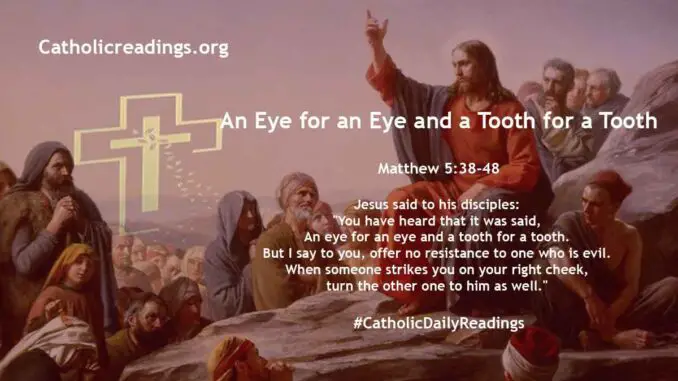 Bible Verse of the Day - An Eye for an Eye and a Tooth for a Tooth - Matthew 5:38-48