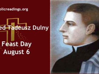 Blessed Tadeusz Dulny - Feast Day - August 6