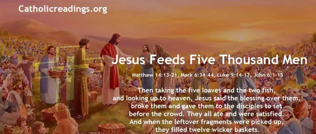 Bible Verse of the Day for April 21 2023 - Jesus Feeds Five Thousand Men - Matthew 14:13-21, Mark 6:34-44, Luke 9:14-17, John 6:1-15