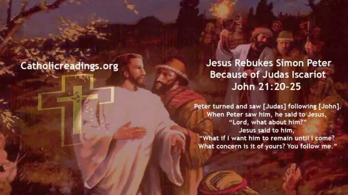 Bible Verse of the Day - Jesus Rebukes Simon Peter Because of Judas Iscariot - John 21:20-25
