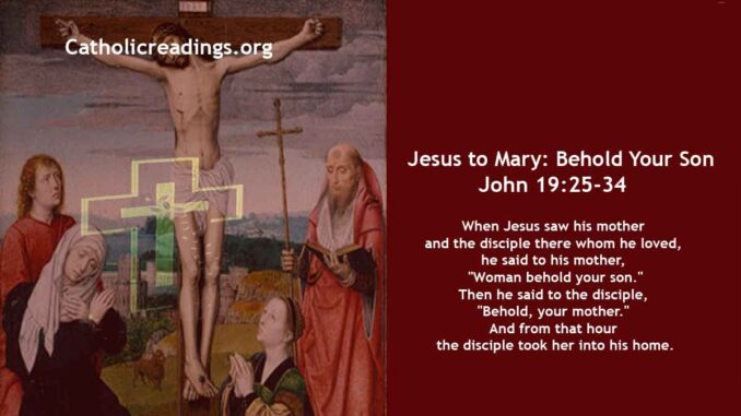 Bible Verse of the Day for May 29 2023 - Jesus to Mary: Woman behold your son - John 19:25-34