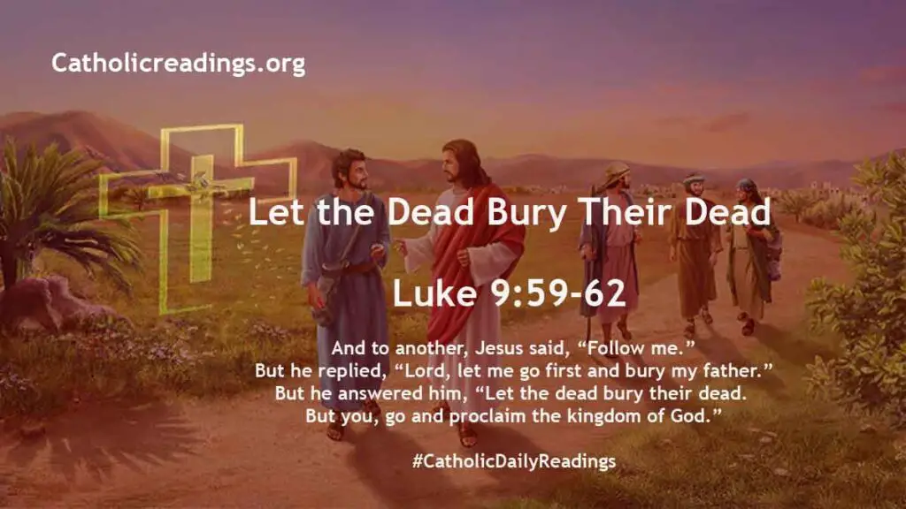 Let the Dead Bury Their Dead Luke 95962 Bible Verse of the Day