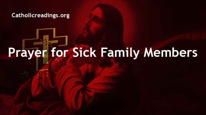 prayer for sick family member prayer for sick family member