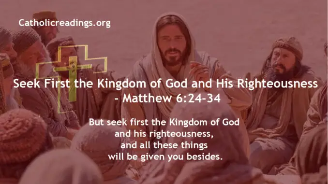 Seek First the Kingdom of God and His Righteousness - Matthew 6:24-33 - Bible Verse of the Day
