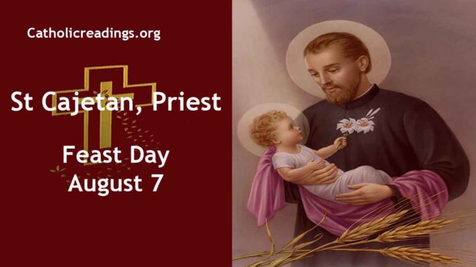 St Cajetan, Priest - Feast Day - August 7