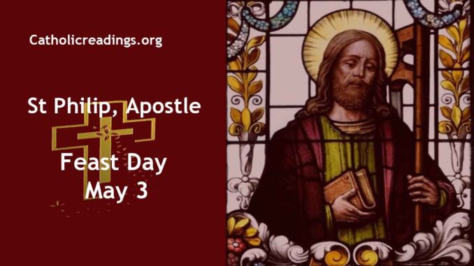 St Philip the Apostle - Feast Day - May 3