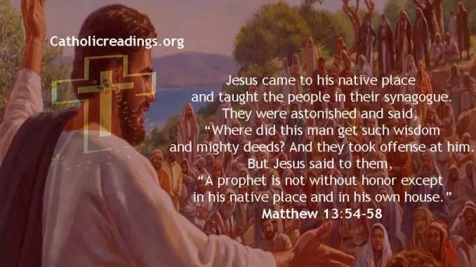 A Prophet is Not Without Honor Except in His Native Placea - Bible Verse of the Day -  Luke 4:16-30, Matthew 13:54-58, Mark 6:1-6