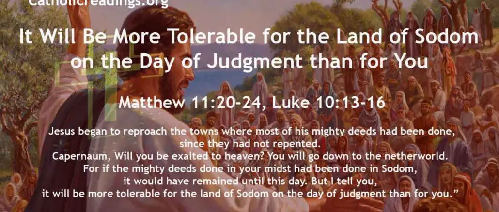 It Will Be More Tolerable for the Land of Sodom on the Day of Judgment than for You - Matthew 11:20-24, Luke 10:13-16 - Bible Verse of the day