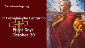 St Cornelius the Centurion - Feast Day - October 20