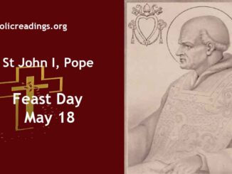 Pope Saint John I - Feast Day - May 18