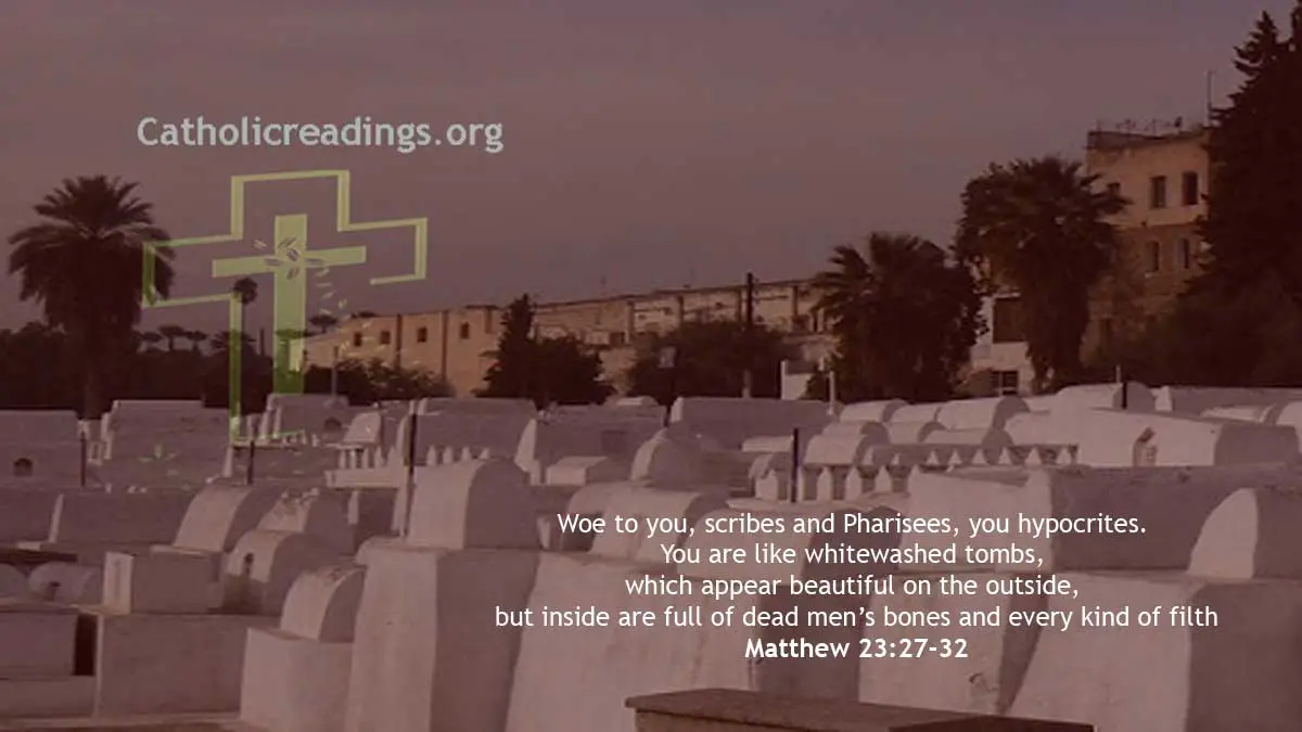 You hypocrites are Like Whitewashed Tombs - Matthew 23:27-32 - Bible Verse of the Day