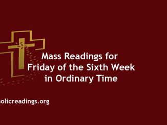 Catholic Mass Readings for Friday of the Sixth Week in Ordinary Time