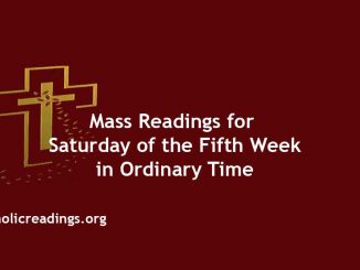 Catholic Mass Readings for Saturday of the Fifth Week in Ordinary Time