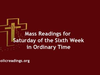 Catholic Mass Readings for Saturday of the Sixth Week in Ordinary Time