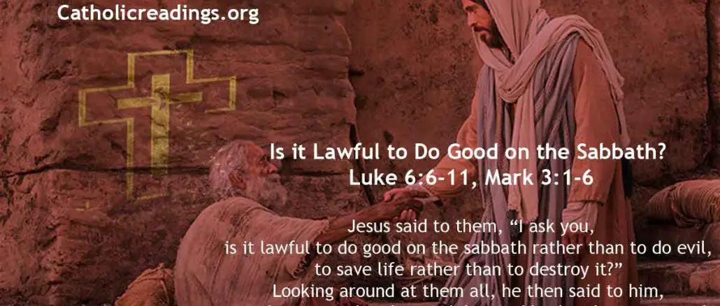 Is it Lawful to Do Good on the Sabbath? - Luke 6:6-11, Mark 3:1-6 - Bible verse of the Day
