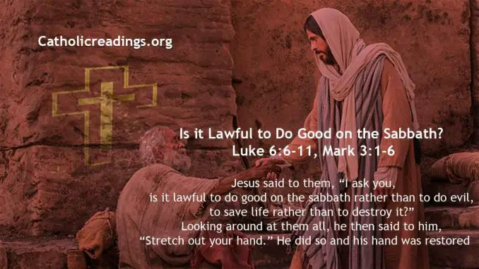 Is it Lawful to Do Good on the Sabbath? - Luke 6:6-11, Luke 14:1-6 Mark 3:1-6 - Bible verse of the Day