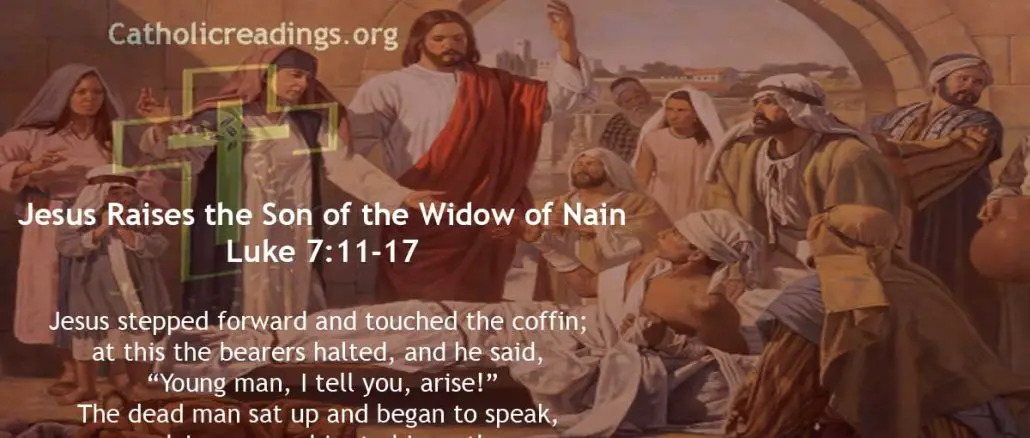 Jesus Raises the Son of the Widow of Nain - Bible Verse of the Day - Luke 7:11-17
