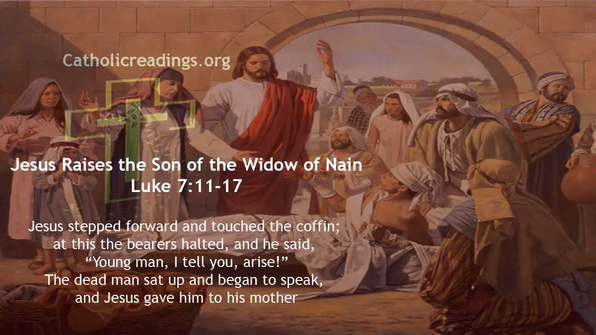 Jesus Raises the Son of the Widow of Nain - Bible Verse of the Day - Luke 7:11-17