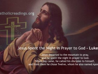 Jesus Spent the Night in Prayer to God - Luke 6:12-19 - Bible Verse of the Day