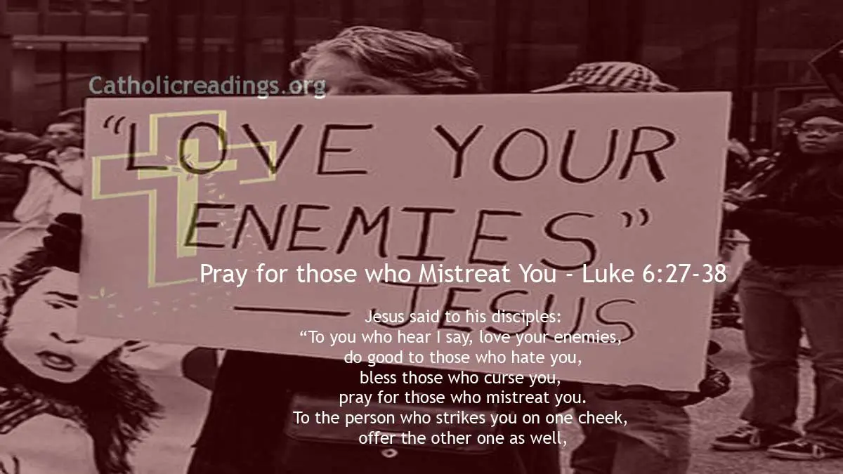 Love Your Enemies and Pray for Those Who Persecute and Mistreat You