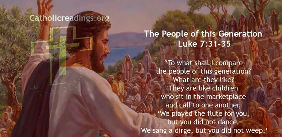 The People of this Generation - Luke 7:31-35, Matthew 11:16-19 - Bible Verse of the Day