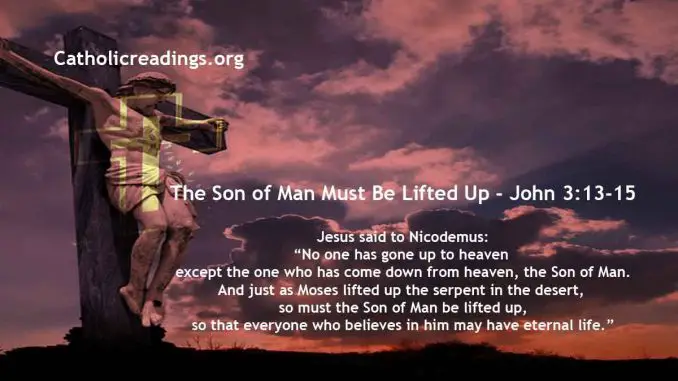 The Son of Man Must Be Lifted Up - John 3:13-21 - Bible Verse of the Day