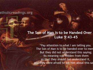 The Son of Man is to be Handed Over to Men - Luke 9:43-45 - Bible Verse of the Day